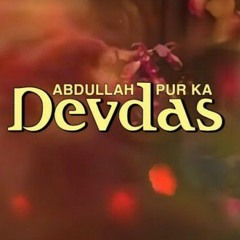 Biba Sada Dil - Abdullahpur Ka Devdas
