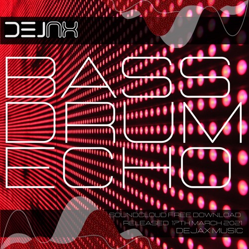 Stream Bass Drum Echo (FREE DOWNLOAD) by DeJax Listen online for free