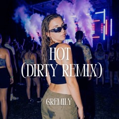 hot (dirty remix)