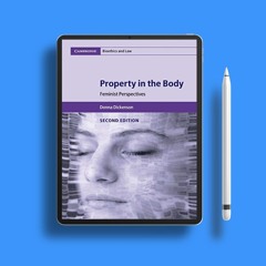 Property in the Body: Feminist Perspectives (Cambridge Bioethics and Law, Series Number 39). Fr