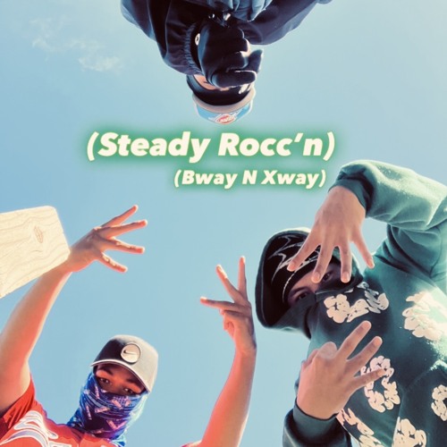 SteadyRoccn (Bway N Xway)