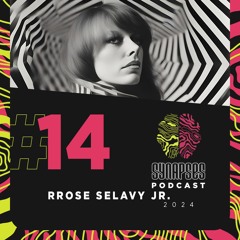 Rrose Selavy Jr.  - Synapses Podcast 14/2024