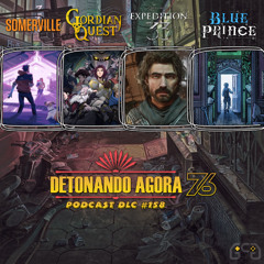 DLC #158: Detonando Agora! 76