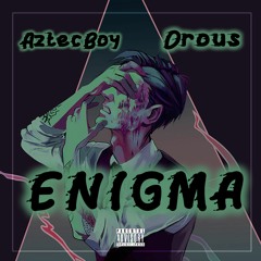 Enigma (with Aztecboy)