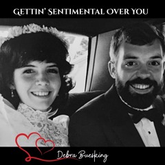 Gettin' Sentimental Over You