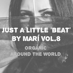 Just a little 'BEAT' by Mari Vol.8 // Organic - LIVE