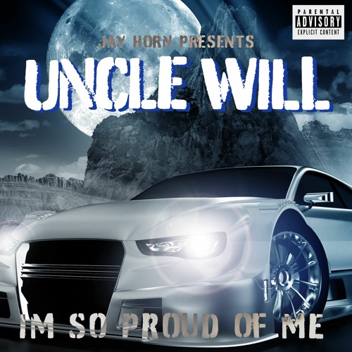 IM SO PROUD OF ME By Uncle Will