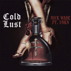 Cold Lust (feat. UNKN)