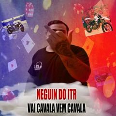NEGUIN DO ITR - VAI CAVALA VEM CAVALA 2K24