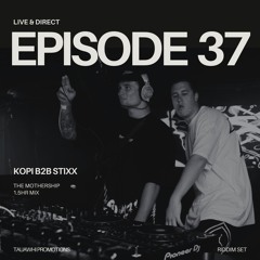 KOPI B2B STIXX - Live & Direct Episode 37: Live @ The Mothership 2025