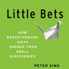 [Get] PDF 🎯 Little Bets: How Breakthrough Ideas Emerge from Small Discoveries by  Pe