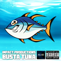 iMPACT PRODUCTiONS - BUSTA TUNA