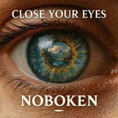 Close your eyes - Noboken