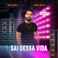 Sai Dessa Vida