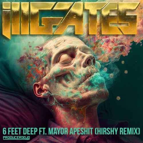 6 Feet Deep Ft. Mayor Ape (Hirshy's SKIO Contest WINNING Remix)