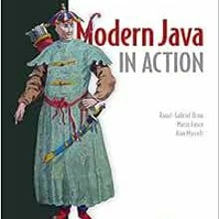 Access KINDLE PDF EBOOK EPUB Modern Java in Action: Lambdas, streams, functional and