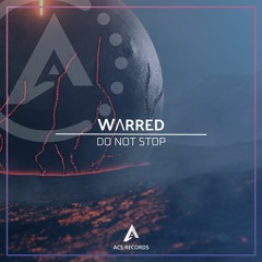 WΛRRED - Do No Stop