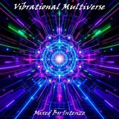 Vibrational Multiverse - 2025 Remake (Live Mixed Dj Set)