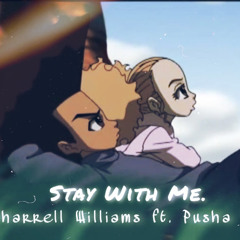 Stay With Me - Pharell Williams Ft. Pusha T [Slow+Reverb] HQ