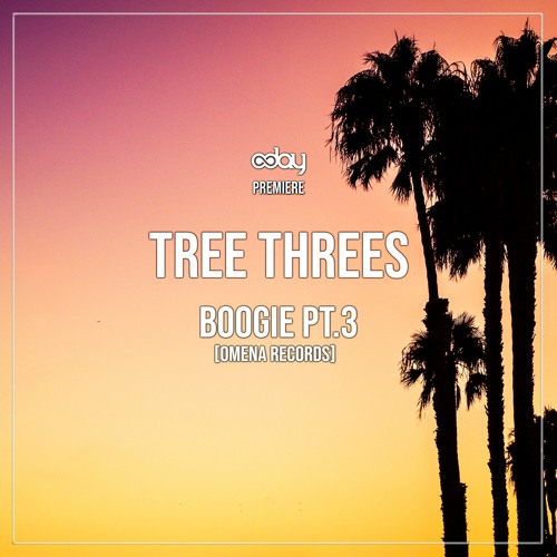 PREMIERE: Tree Threes - Boogie Pt.3 (Original Mix) [Omena Records]