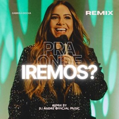 Gabriela Rocha - Pra onde iremos? Remix Hard DNB ( by DJ Ändré Øfficial )