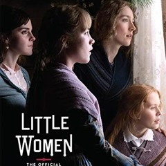 [ACCESS] [EPUB KINDLE PDF EBOOK] Little Women: The Official Movie Companion by  Gina