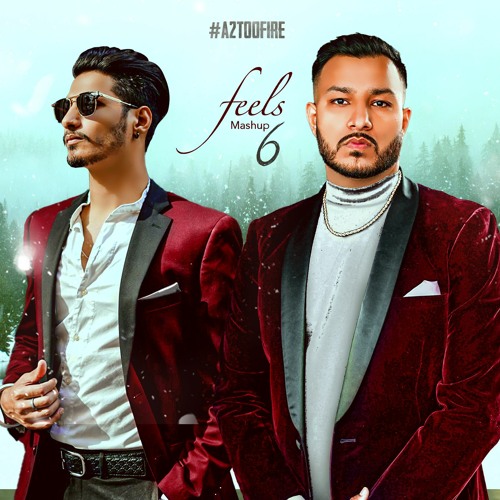 Feels 6 - A2TooFire (Punjabi Love Songs) [Instagram @A2TooFire]