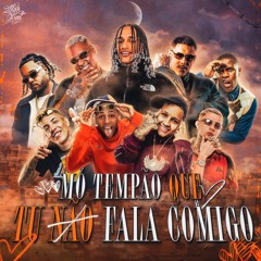 MÓ TEMPÃO QUE TU NÃO FALA COMIGO - Oruam, RYAN SP, IG, Don Juan, PH, Vulgo FK, Paiva, Luuky, Kotim