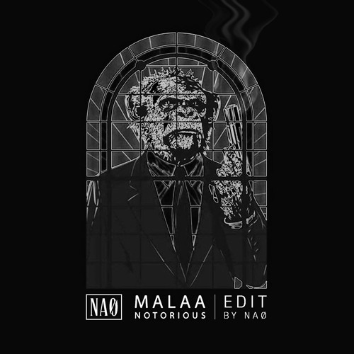 Stream Malaa - Notorious (NAØ Edit) [Supported By MALAA] By NAØ.