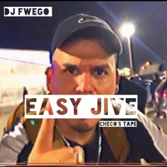 EASY JIVE (CHECO'S TAPE)