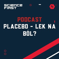 Placebo - lek na ból? - dyskusja w ramach Science First #12
