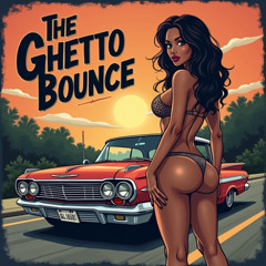 The Ghetto Bounce