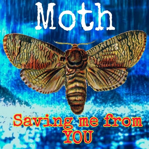 Moth - Saving me from YOU.mp3
