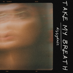 take_my_breath