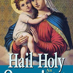 [READ] EBOOK 💝 Hail Holy Queen: An Explanation of the Salve Regina by  Alphonsus De