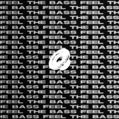 FEEL THE BASS
