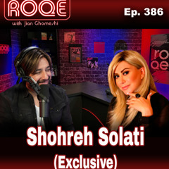 Roqe Ep. 386 - Shohreh Solati (Exclusive)