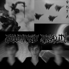 Blurred Reality