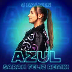 Azul (Sarah Feliz Remix)
