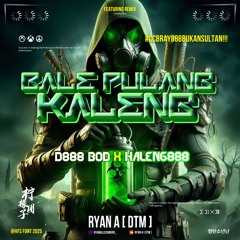 BALE PULANG KALENG - #KALENG888 ( RYAN A X D888 BOD ) #CCBRAY888