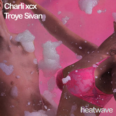 Heatwave (Sweatwave Edition) - with Troye Sivan (Talk talk Remix)