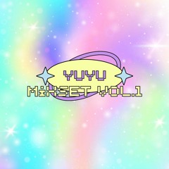 YUYU MIXSET VOL.1