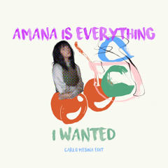 Amana Is Everything I Wanted ( Carlo Mesina Edit ) .wav