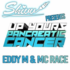 Eddy M & MC Race - Up Yours Pancreatic Cancer livestream