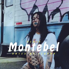 Montebel - Antes De Llorar [Remix X Rebesonico]
