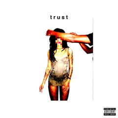 TRUST// WHAT IS LOVE?