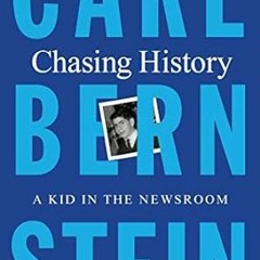 🧊PDF [Download] Chasing History: A Kid in the Newsroom 🧊