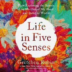 $$EBOOK ⚡ Life in Five Senses: How Exploring the Senses Got Me Out of My Head and into the World [