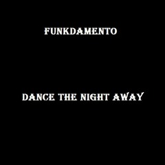 Funkdamento - Dance The Night Away (now in Bandcamp)