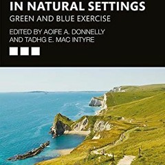 [FREE] PDF 📧 Physical Activity in Natural Settings: Green and Blue Exercise by  Aoif